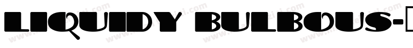 Liquidy Bulbous字体转换